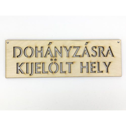 Natúr fa - "DOHÁNYZÁSRA KIJELÖLT HELY" tábla